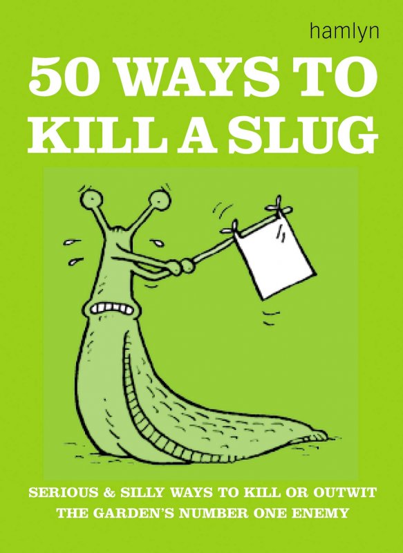 50 Ways to Kill a Slug Orion