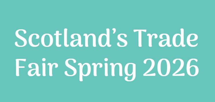 Scotland's Trade Fair Spring - Glasgow Scotland's Trade Fair Spring - Glasgow