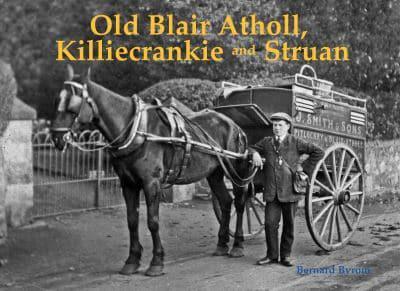 Old Blair Atholl, Killiecrankie & Struan
