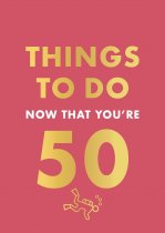 Things to Do Now That You're 50 (Jun)