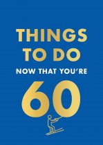 Things to Do Now That You're 60 (Jun)