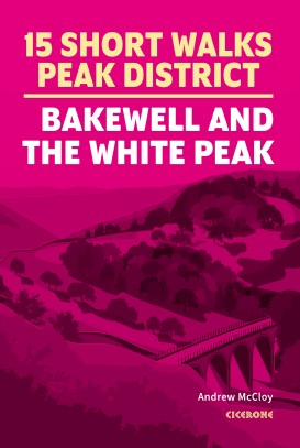 15 Short Walks Peak District Bakewell & White Peak