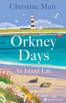 Orkney Days: An Island Life (Aug)