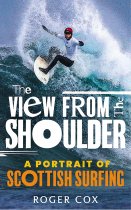 View from the Shoulder, The: Portait of Scottish Surfing (Jul)