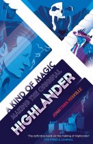 Kind of Magic, A: Making the Original Highlander (Jun)