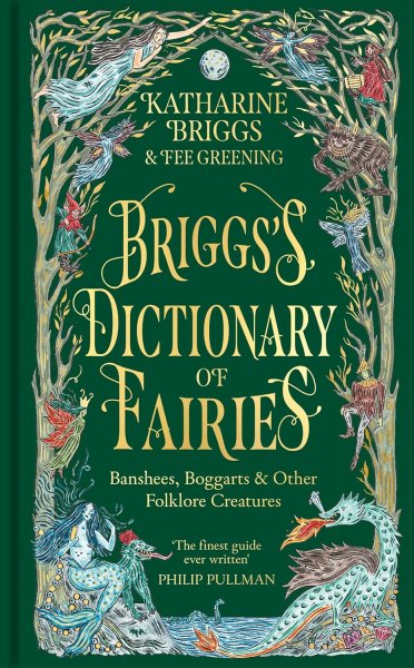 Brigg's Dictionary of Fairies: Banshees, Boggarts & Other Folklore (Sep)