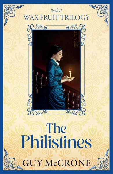Wax Fruit Trilogy 2: Philistines, The (Sep)