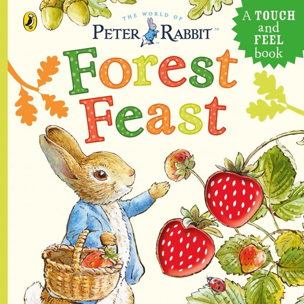 Peter Rabbit: Forest Feast Touch & Feel Book (Jun)