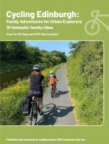 Cycling Edinburgh: Family Adventures for Urban Explorers (Aug)