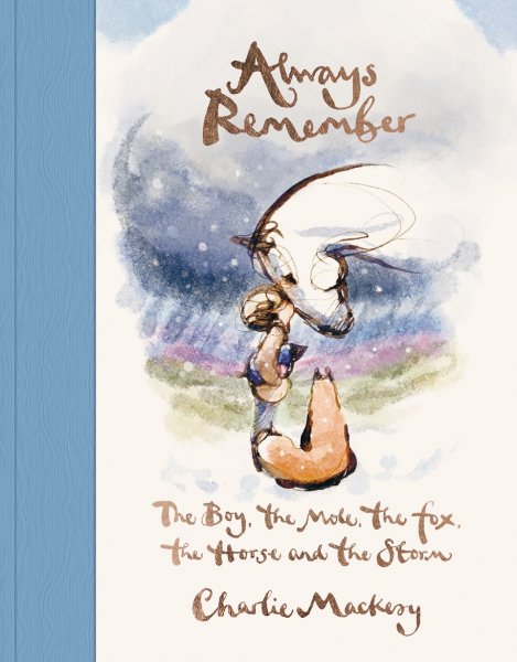 Always Remember: The Boy, the Mole, the Fox, the Horse & the Storm (Oct)