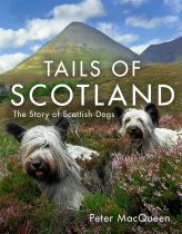 Tails of Scotland: The Story of Scottish Dogs (Oct)