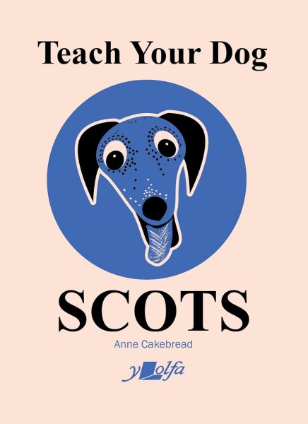 Teach Your Dog Scots (Sep)