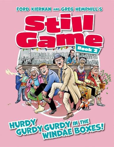 Still Game 2: Hurdy Gurdy Gurdy in the Windae Boxes (Nov)