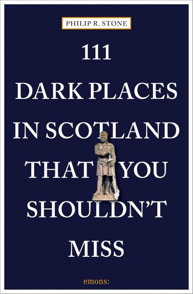111 Dark Places in Scotland That You Shouldn't Miss (Oct)