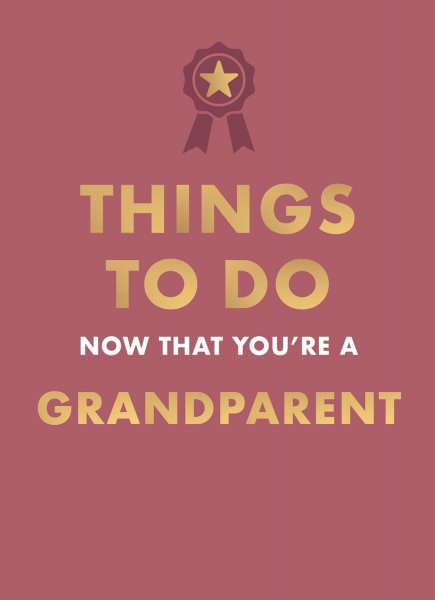 Things to Do Now That You're a Grandparent 33(Oct)