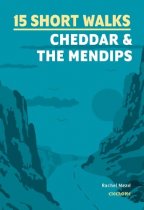 15 Short Walks Cheddar & the Mendips (Jan)