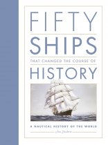 Fifty Ships That Changed the Course of History (Dec)