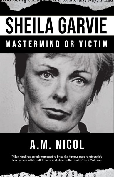 Sheila Garvie: Mastermind or Victim (Nov)