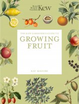Kew Guide to Growing Fruit (Feb) Kew Guide to Growing Fruit (Feb)