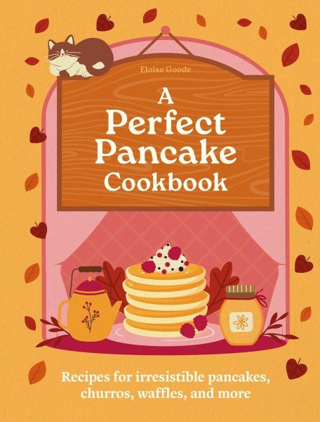 Perfect Pancake Cookbook, A (Feb)