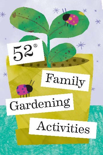52 Family Gardening Activities (Feb)