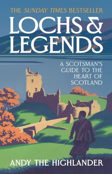Lochs & Legends: Scotsman's Guide to the Heart of Scotland (Mar)