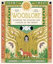 Woodlore: Discover the Seasons & Stories of the Forest (Apr)