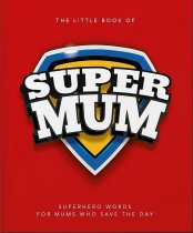 Little Book of Super Mum, The (Feb)