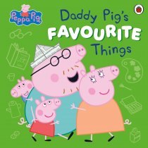 Peppa Pig: Daddy Pigs' Favourite Things (Feb)