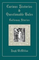 Curious Histories & Questionable Tales: Galloway Stories (Mar)