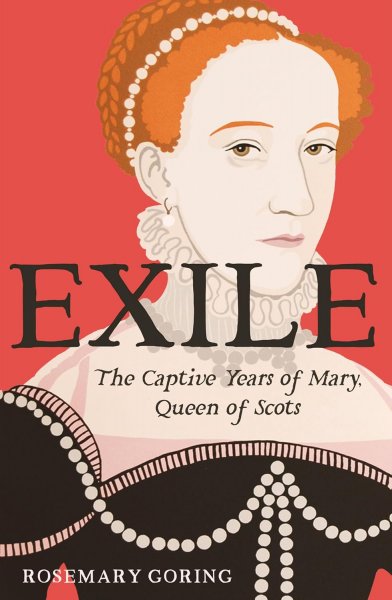 Exile: Captive Years of Mary, Queen of Scots (Jul)