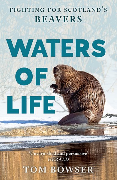 Waters of Life: Fighting for Scotland's Beavers (Apr)