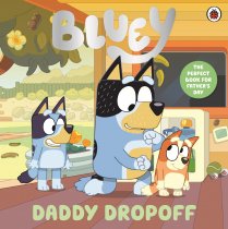 Bluey: Daddy Dropoff (May)