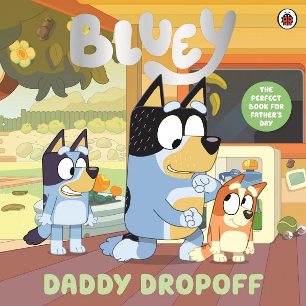 Bluey: Daddy Dropoff (May)