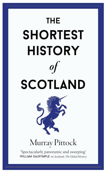 Shortest History of Scotland: The (May)