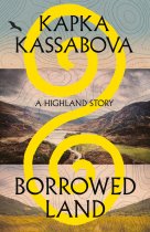 Borrowed Land: A Highland Story (May)