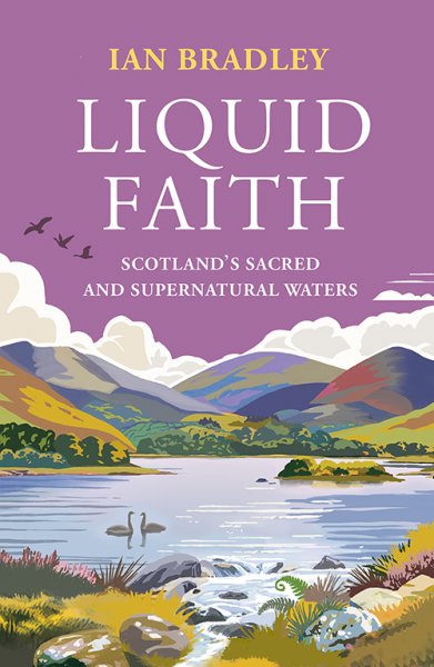 Liquid Faith: Scotland's Sacred & Supernatural Waters (Aug)