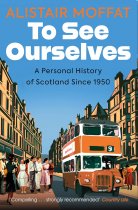 To See Ourselves: Personal History of Scotland Since 1950 (Sep)