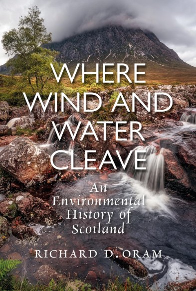 Where Wind & Water Cleave: Environmental History of Scotland (Oct)