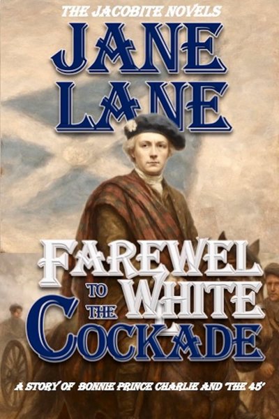 Jacobite Novels: Farewell to the White Cockade: Bonnie Prince Charlie (Jun)