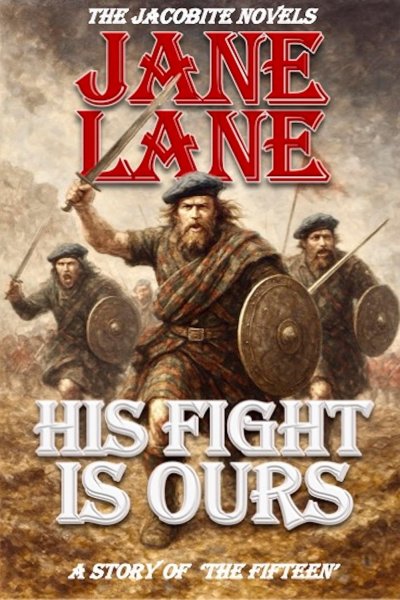 Jacobite Novels: His Fight is Ours: The Fifteen (Jun)