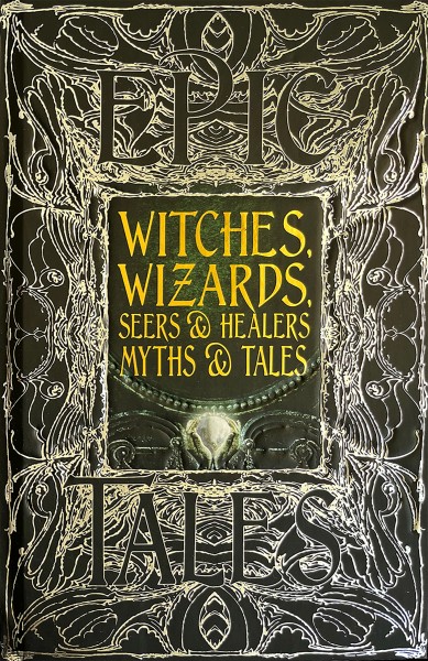 Epic Witches, Wizards, Seers & Healers Myths & Tales (Jun)