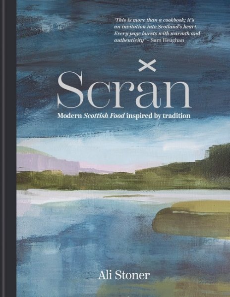Scran: Modern Scottish Food Inspired by Tradition (Sep)