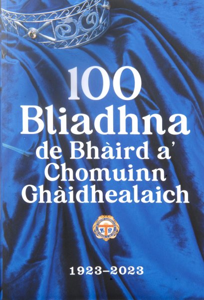 100 Bliadhna de Bhàird a' Chomunn Ghàidhealaich (Jul)