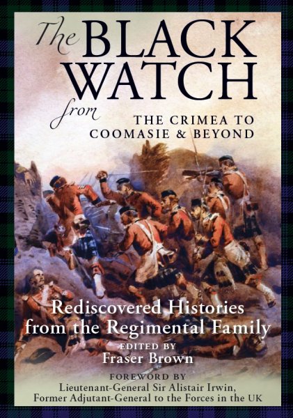 Black Watch from the Crimea to Coomasie & Beyond (Jul)