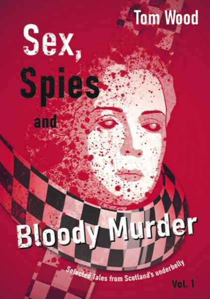 Sex, Spies & Bloody Murder (Jul)
