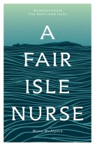 Memoirs from the Shetland Isles: A Fair Isle Nurse (Sep)