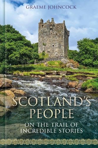 Scotland's People: On the Trail of Incredible Stories (Nov)