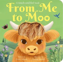 From Me to Moo Touch & Feel Board Book (Nov)