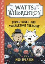 Watts & Whiskerton: Buried Bones & Toublesome Treasure (Sep)